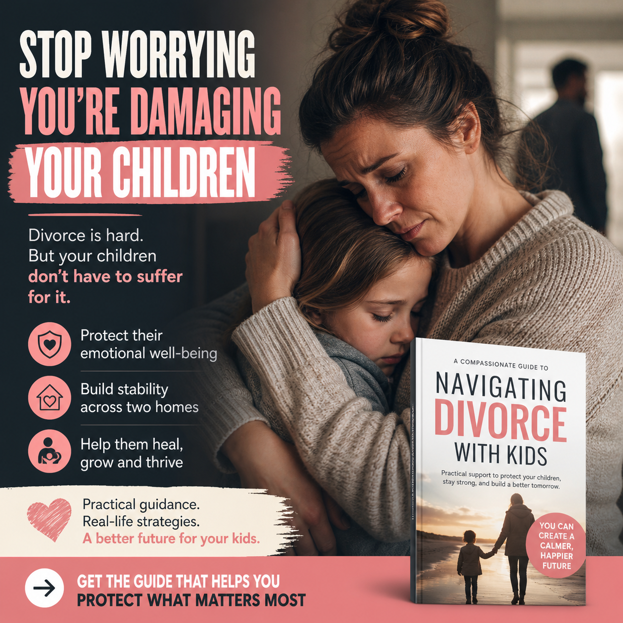 Navigating Divorce with Kids Without Losing Yourself or Your Children.
